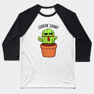 Looking Sharp Cute Cactus Pun Baseball T-Shirt